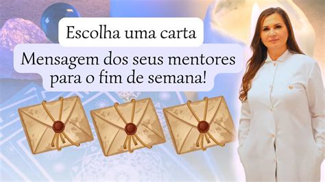 Mensagem Do Seu Mentor Espiritual Para O Fim De Semana Youtube