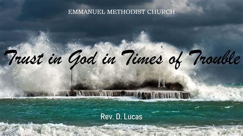 Trust In God In Times Of Trouble Emmanuel Methodist Church