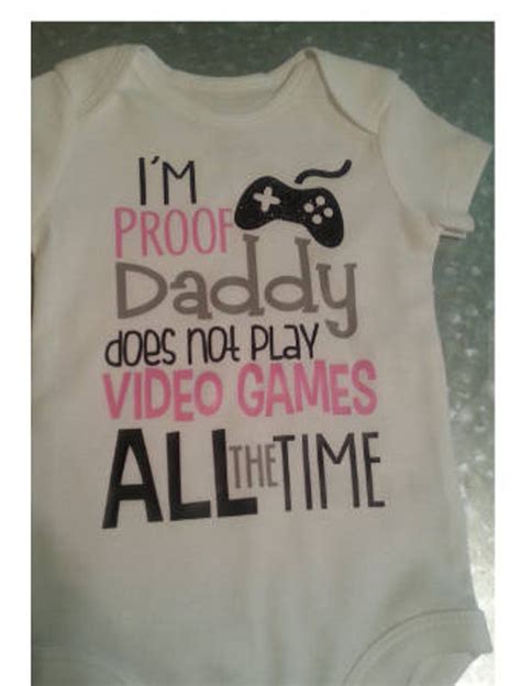 I M Proof That Daddy Doesn T Play Video Games All The Etsy Funny