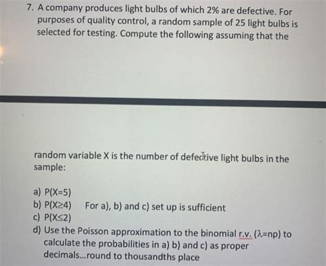 Solved 7 A Company Produces Light Bulbs Of Which 2 Are Chegg