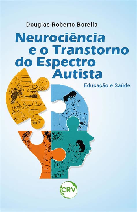 NEUROCIÊNCIA E O TRANSTORNO DO ESPECTRO AUTISTA Educação e saúde