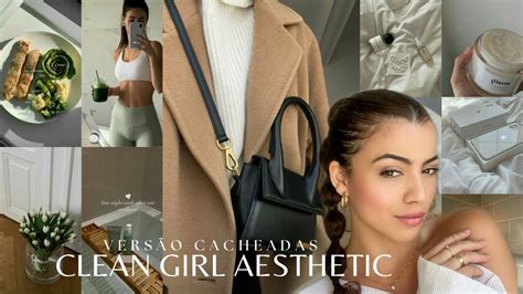 COMO SER UMA CLEAN GIRL AESTHETIC | CLEAN GIRL CACHEADA *inspiração ...