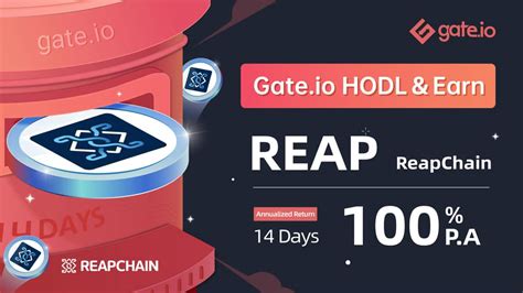 Gate Io HODL Earn Lock REAP To Earn 100 APRPhase 1