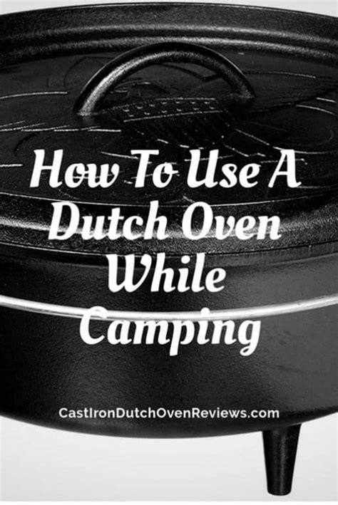 How To Use A Dutch Oven While Camping Ovenspot