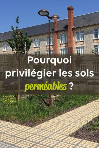 Pourquoi Privilégier Les Sols Perméables