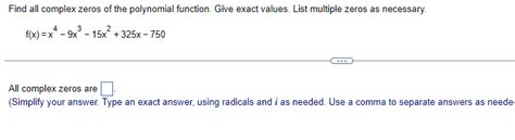 Solved F X X4−9x3−15x2 325x−750 All Complex Zeros Are