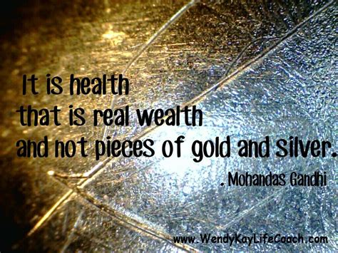 It Is Health That Is Real Wealth And Not Pieces Of Gold And Silver Piecings Wealth Gold And