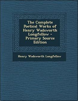 The Complete Poetical Works Of Henry Wadsworth Longfellow Primary