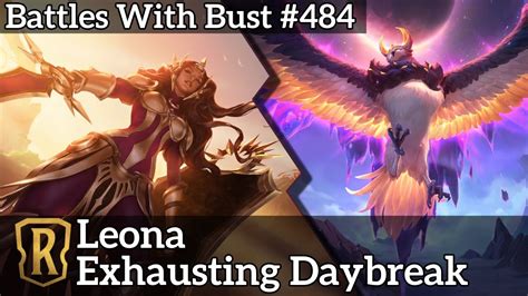 Exhausting Daybreak Leona LoR Standard Deck Battles With Bust