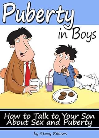 Boy Puberty How To Talk About Puberty And Sex With Your Tween Boy By