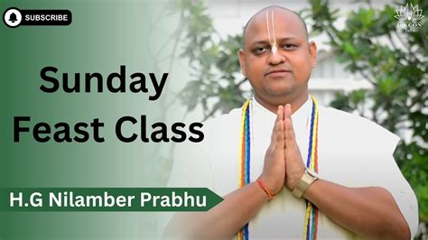 Sunday Feast Class By H G Nilamber Prabhu 4th Aug 2024 YouTube