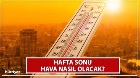 Hafta Sonu Hava Durumu Raporu Temmuz Cumartesi Ve Pazar Hava