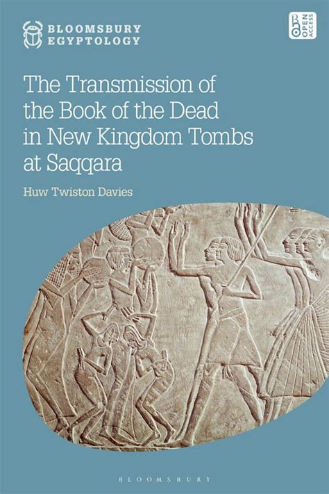 The Transmission of the Book of the Dead in New Kingdom Tombs at Saqqara: : Bloomsbury ...