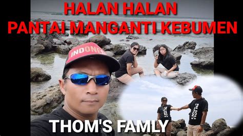 Wisata Ke Pantai Manganti Kebumen Youtube