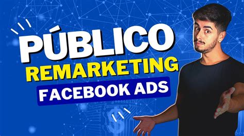 REMARKETING Entenda o Público Personalizado no Facebook Ads YouTube