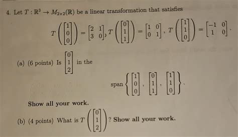 Solved Let T R3→m2×2 R Be A Linear Transformation That