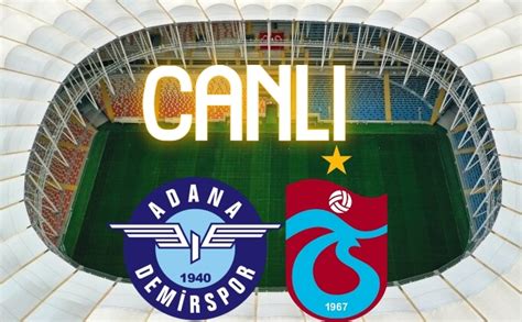 Adana Demirspor Trabzonspor Izle Canl Yay N Naklen Kesintisiz Hd Full