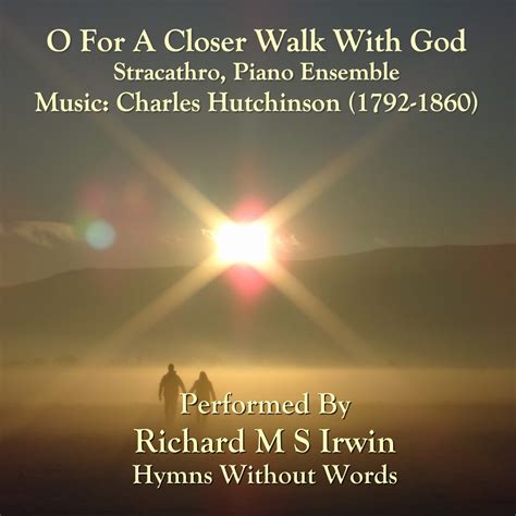 O For A Closer Walk With God Stracathro Piano Ensemble 4 Verses Hymns Without Words