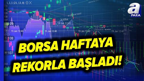 Borsa Stanbul Haftaya Rekorla Ba Lad Bist Endeksi