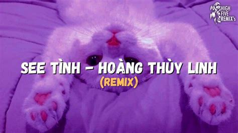 See Tình Hoàng Thùy Linh Cukak Remix YouTube