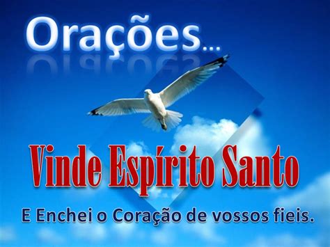 Orações ao Espírito Santo Enchei vos do Espírito Santo de Deus