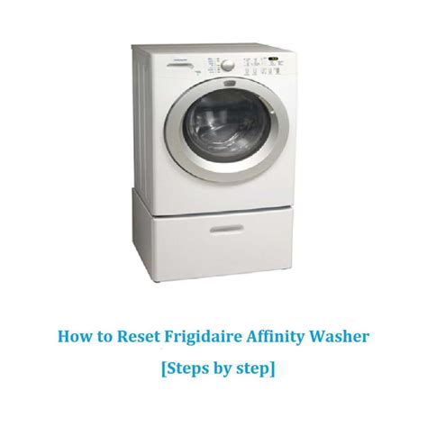 Frigidaire Affinity Washer Reset Instructions Machinelounge