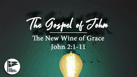 The Gospel Of John The New Wine Of Grace John 21 11 The Gospel