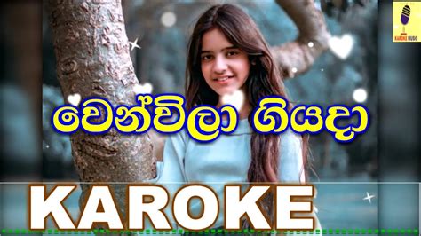 Wen Weela Giyada Patan Ruwan Hettiarachchi Karaoke Without Voice Youtube