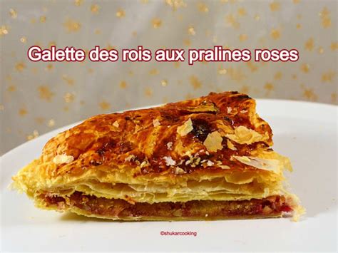 Galette Des Rois Aux Pralines Roses Recette Par Shukarcooking