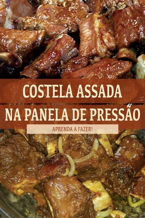 Aprenda A Fazer Aquela Costela Perfeita Costela Assada Na Panela De