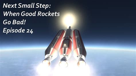 When Good Rockets Go Bad Ksprp 1 Next Small Step Episode 24 Youtube