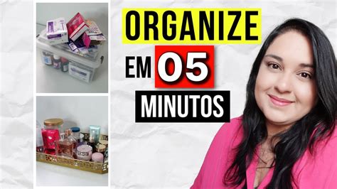 10 COISAS para ORGANIZAR em 05 MINUTOS Organização e Minimalismo