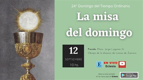 La Santa Misa Domingo Del Tiempo Ordinario Di Cesis De Lomas De