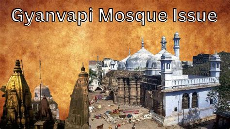 The Hidden Truth Behind Gyanvapi Mosque Historical And Legal Insights