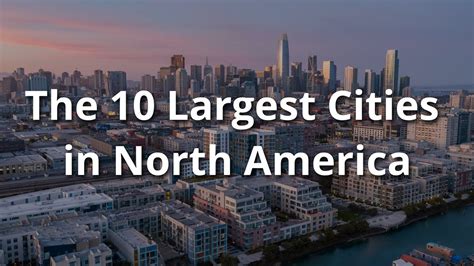 The 10 Largest Cities In North America Youtube