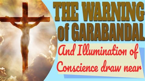 The Garabandal Warning And Illumination Of Conscience Draws Near Youtube