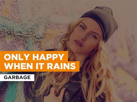 Prime Video Only Happy When It Rains Al Estilo De Garbage