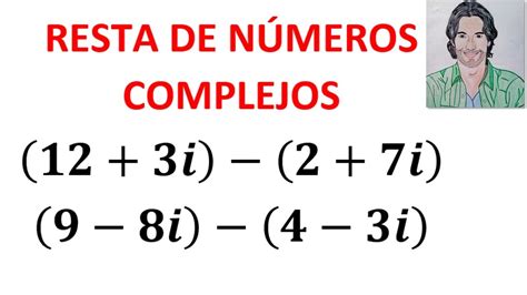 Resta de Números Complejos Ejercicios y Ejemplos Prácticos