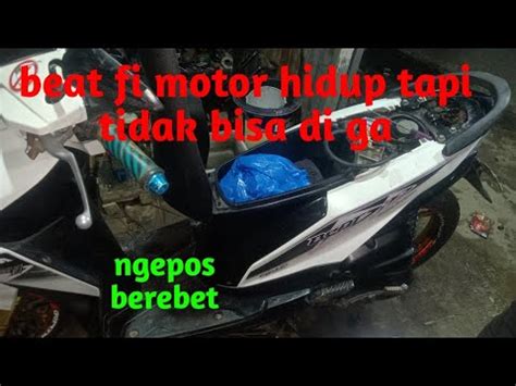 Mengatasi Motor Beat Fi Yang Tidak Bisa Di Gass Youtube