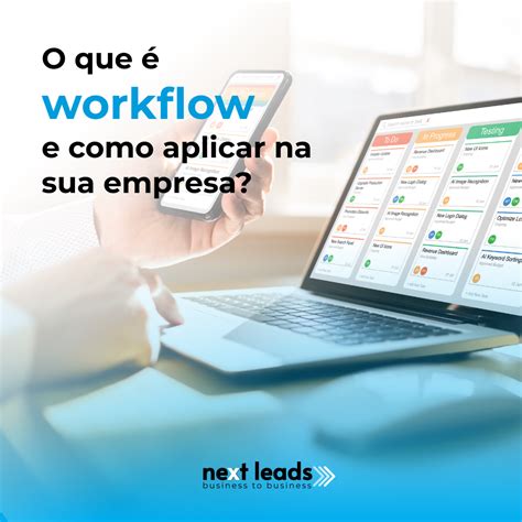 O Que é Workflow E Como Aplicar Na Sua Empresa Next Leads