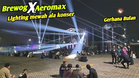 Cek Sound BREWOG X AEROMAX Bareng Fenomena Alam Gerhana Bulan Total