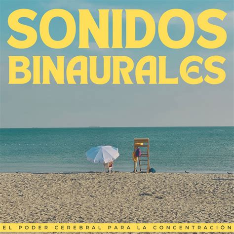 Frecuencias De Enfoque Binaural song by Concentración de latidos