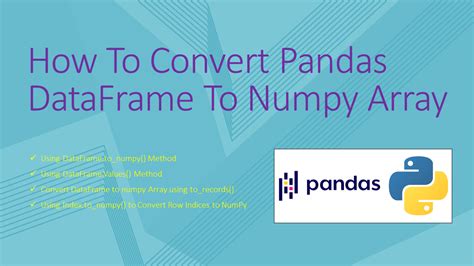 Convert Pandas Dataframe To Numpy Array Python