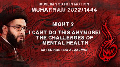 The Challenges Of Mental Health Sayed Hossein Al Qazwini I Night I