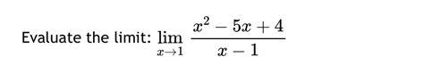 Solved Evaluate The Limit Limx→1x2 5x 4x 1