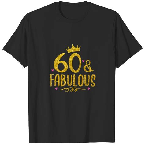 Womens 60 Years Old And Fabulous 60th Birthday T Shirt Sold By Doug Baker Sku 20851470 50