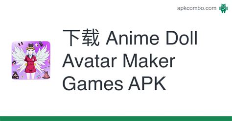 Anime Doll Avatar Maker Games Apk Android Game 免费下载