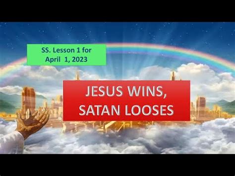 Jesus Wins Satan Loses Sabbath School Lesson For Nd Quarter