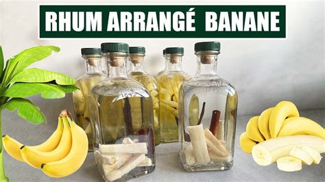 COMMENT FAIRE DU RHUM ARRANGÉ À LA BANANE YouTube