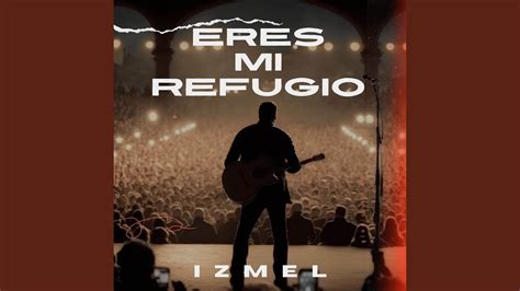 Eres Mi Refugio YouTube Music